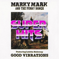 Super Hits Episode 008: Marky Mark & The Funky Bunch feat. Loleatta Holloway – “Good Vibrations”