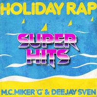 Super Hits Episode 015: M.C. Miker G & Deejay Sven – “Holiday Rap”
