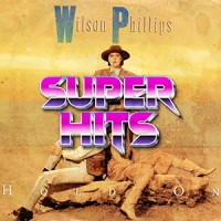 Super Hits Episode 029: Wilson Phillips – “Hold On”