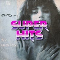Super Hits Episode 030: Martika – “Toy Soldiers”