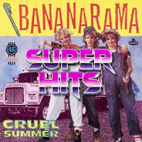 Super Hits Episode 040: Bananarama – “Cruel Summer”