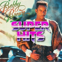 Super Hits Episode 056: Bobby Brown – “My Prerogative”