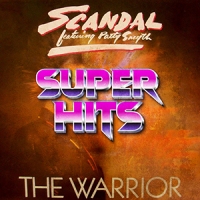 Super Hits Episode 060: Scandal feat. Patty Smyth – “The Warrior”