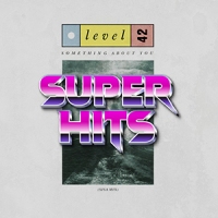 Super Hits Episode 073: Level 42 – “Something About You”
