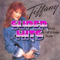 Super Hits Episode 078: Tiffany – “I Think We’re Alone Now”