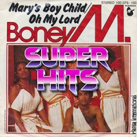 Super Hits Episode 081: Boney M. – “Mary’s Boy Child / Oh My Lord”