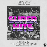 Super Hits Episode 082: John & Yoko / The Plastic Ono Band With The Harlem Community Choir – “Happy Xmas (War Is Over)”