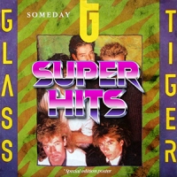 Super Hits Episode 077: Glass Tiger – “Someday”