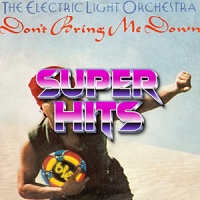 Super Hits Episode 091: Electric Light Orchestra – “Don’t Bring Me Down”