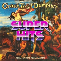 Super Hits Episode 096: Crash Test Dummies – “Mmm Mmm Mmm Mmm”