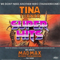 Super Hits Episode 098: Tina Turner – “We Don’t Need Another Hero (Thunderdome)”
