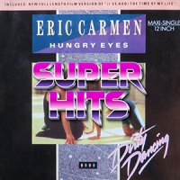 Super Hits Episode 099: Eric Carmen – “Hungry Eyes”
