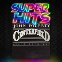 Super Hits Episode 135: John Fogerty – “Centerfield”