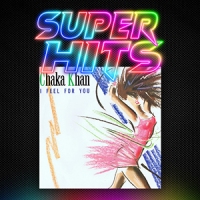 Super Hits Episode 143: Chaka Khan – “I Feel For You”