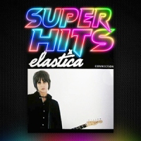 Super Hits Episode 154: Elastica – “Connection”