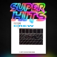 Super Hits Episode 168: Cutting Crew – “(I Just) Died In Your Arms”