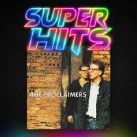 Super Hits Episode 170: The Proclaimers – “I’m Gonna Be (500 Miles)”